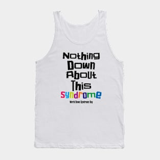 down syndrome rocks, inclusion, nothing down about it, up syndrome, disability awareness Tank Top